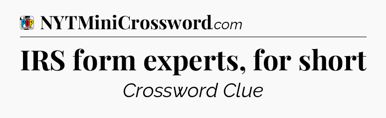 IRS form experts, for short Crossword Clue