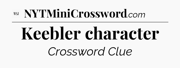 Keebler character - WSJ Crossword
