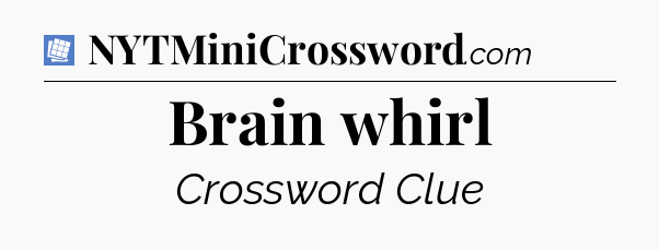 Brain whirl Puzzle Page Crossword Clue