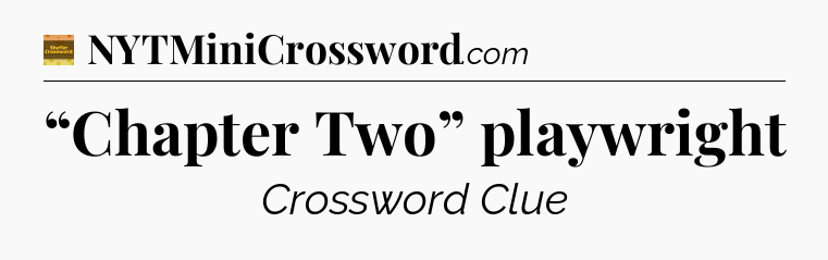 “Chapter Two” playwright - Eugene Sheffer Crossword