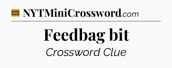 Feedbag bit - Eugene Sheffer Crossword