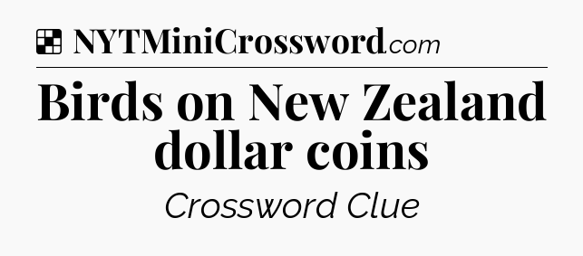 Solution: Birds on New Zealand dollar coins - NYT Crossword