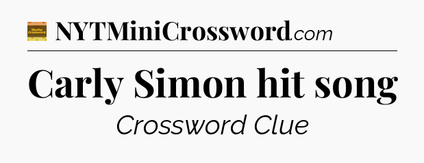 Carly Simon hit song - Eugene Sheffer Crossword