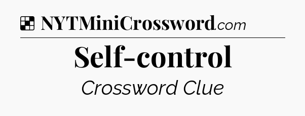 Solution: Self-control - NYT Crossword