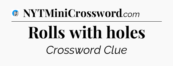 Rolls with holes Crossword Clue