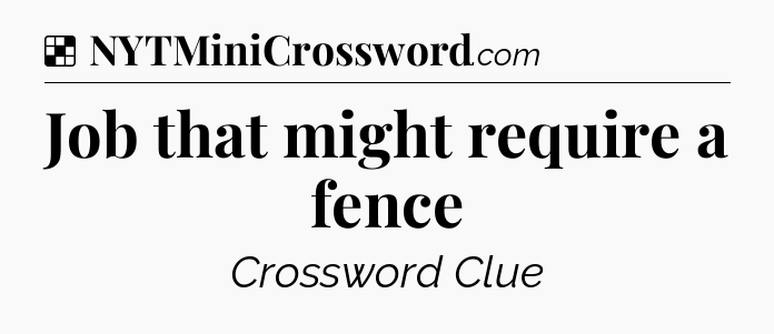 Solution: Job that might require a fence - NYT Crossword