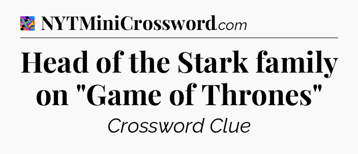 Head of the Stark family on 