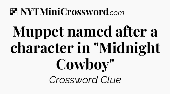 Solution: Muppet named after a character in 