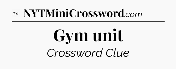 Gym unit - WSJ Crossword