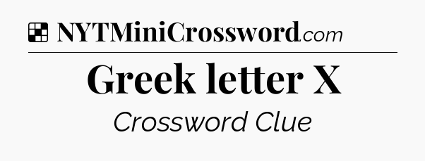 Solution: Greek letter X - NYT Crossword