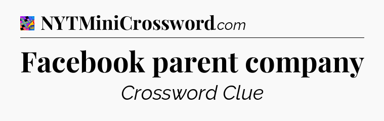 Facebook parent company Crossword Clue