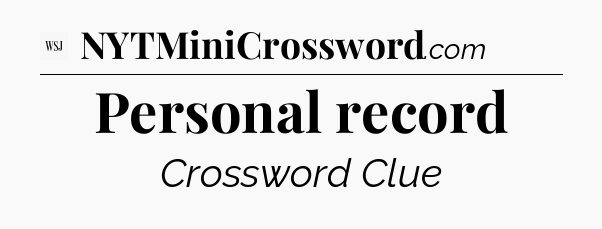 Personal record - WSJ Crossword