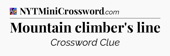 Mountain climber's line Crossword Clue