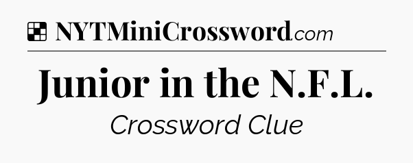 Solution: Junior in the N.F.L - NYT Crossword