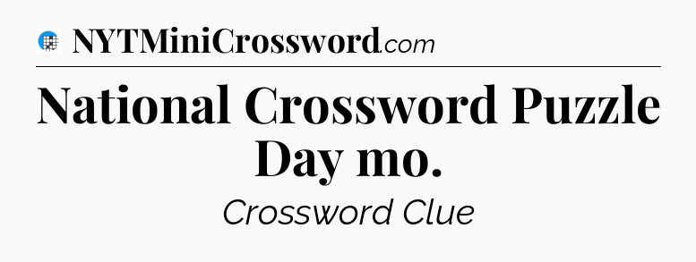 National Crossword Puzzle Day mo Crossword Clue