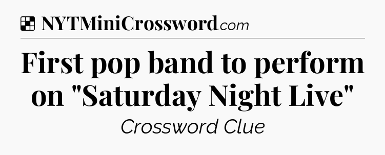 Solution: First pop band to perform on 