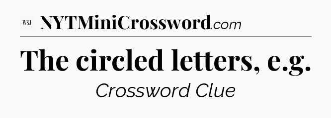 The circled letters, e.g - WSJ Crossword