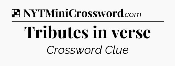 Solution: Tributes in verse - NYT Crossword