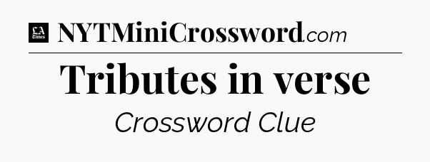 Tributes in verse - LA Times Crossword