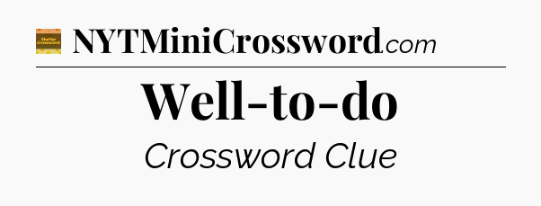 Well-to-do - Eugene Sheffer Crossword