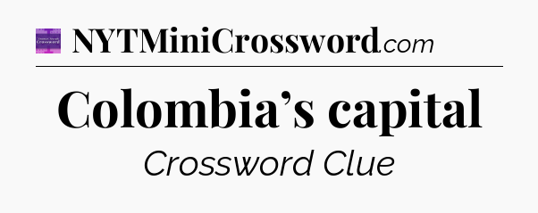 Colombia’s capital - Thomas Joseph Crossword