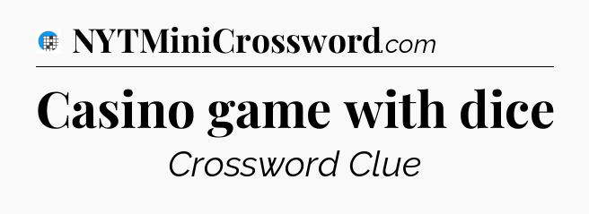 Casino game with dice Crossword Clue