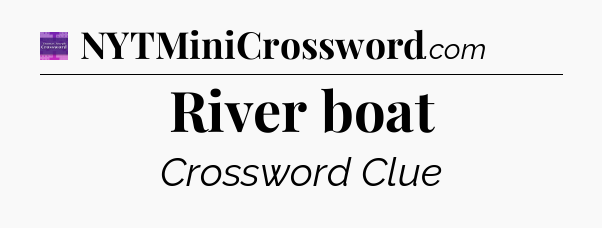 River boat - Thomas Joseph Crossword