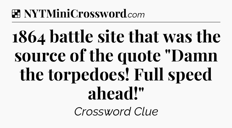 Solution: 1864 battle site that was the source of the quote 