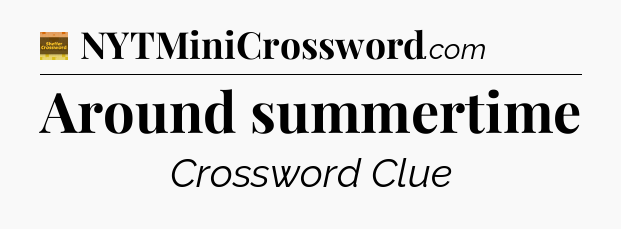 Around summertime - Eugene Sheffer Crossword
