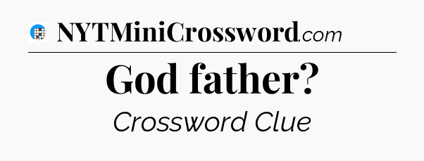 God father Crossword Clue