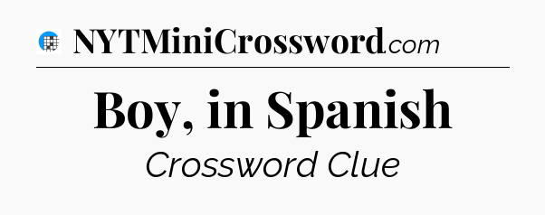 Boy, in Spanish Crossword Clue