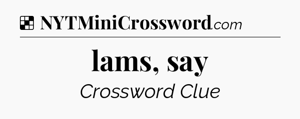 Solution: lams, say - NYT Crossword