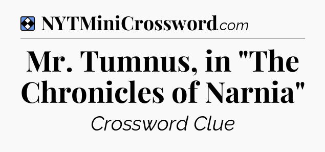 Solution: Mr. Tumnus, in 