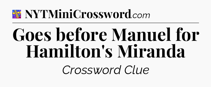 Goes before Manuel for Hamilton's Miranda Codycross