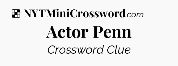 Solution: Actor Penn - NYT Crossword