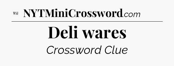 Deli wares - WSJ Crossword