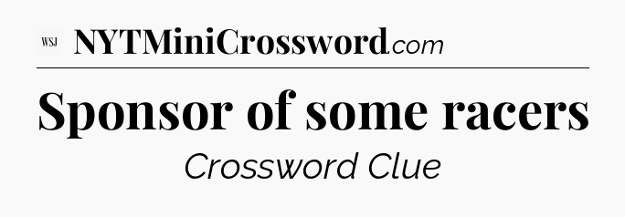 Sponsor of some racers - WSJ Crossword
