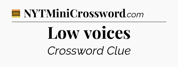 Low voices - Eugene Sheffer Crossword