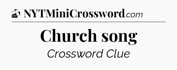 Church song - Daily Themed Classic Crossword