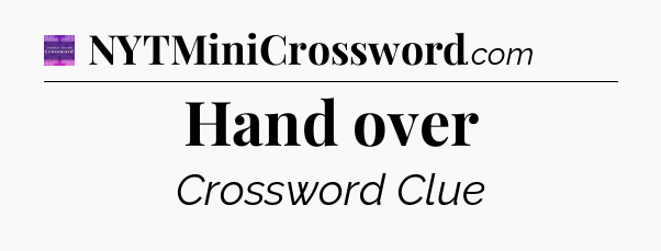 Hand over - Thomas Joseph Crossword