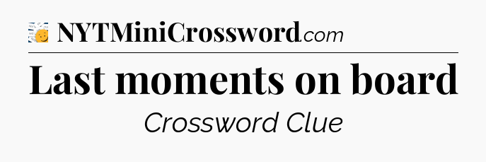 Last moments on board - 7 Little Words