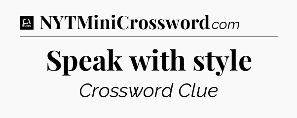 Speak with style - LA Times Crossword