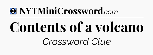 Solution: Contents of a volcano - NYT Mini Crossword