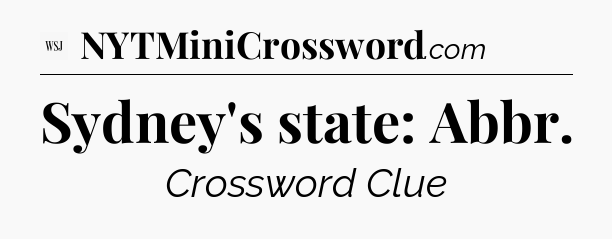 Sydney's state: Abbr - WSJ Crossword