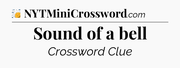 Sound of a bell - 7 Little Words