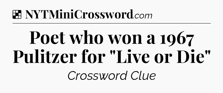 Solution: Poet who won a 1967 Pulitzer for 