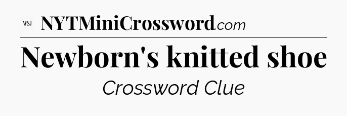 Newborn's knitted shoe - WSJ Crossword