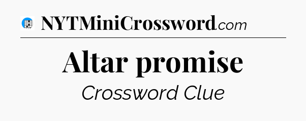 Altar promise Crossword Clue