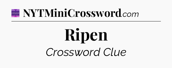 Ripen - Thomas Joseph Crossword