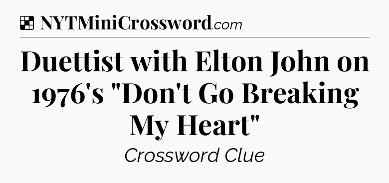 Solution: Duettist with Elton John on 1976's 